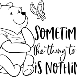 sometimes the thing to do is nothing svg, winnie the pooh svg, pooh svg, bear svg, quotes svg, funny svg, disney svg