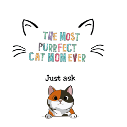 The Most Purrfect Cat Mom Ever Svg, Mother's Day Svg, Mom Gift Svg, Mom Shirt, Mama Svg, Mom Life Svg, Instant download