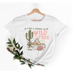 if i was a cowboy i'd be wild