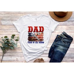 fixer of all things shirt, dad shirt, father's