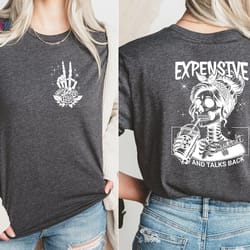 expensive difficult and talks back t shirt, trendy front and back shirt, funny women shirt, sarcastic wife shirt