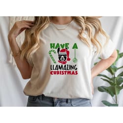 have a llamazing christmas tee, christmas gift, llamazing