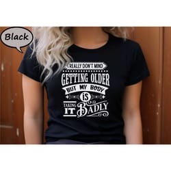 i really don't mind getting older but my