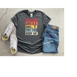 i play like a girl try to keep up shirt, tennis shirt,tennis player shirt,game day shirt,funny tennis shirt, tennis gift