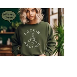 rockin around sweatshirt, christmas tree sweatshirt, rockin around christmas tree hoodie, cute holiday sweatshirt, winte