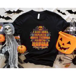 i like long romantic walks through haunted houses shirt,haunted house t-shirt, horror halloween shirt, halloween shirt,