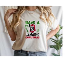 have a llamazing christmas tee, christmas gift, llamazing christmas, funny christmas shirt, gift for christmas, christma