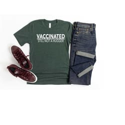 vaccinated still not a hugger, funny vaccinated tee,