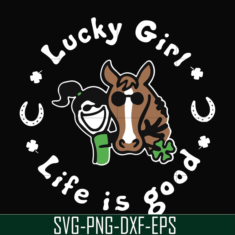 FN00065-Lucky girl life is good svg, png, dxf, eps file FN00065.jpg