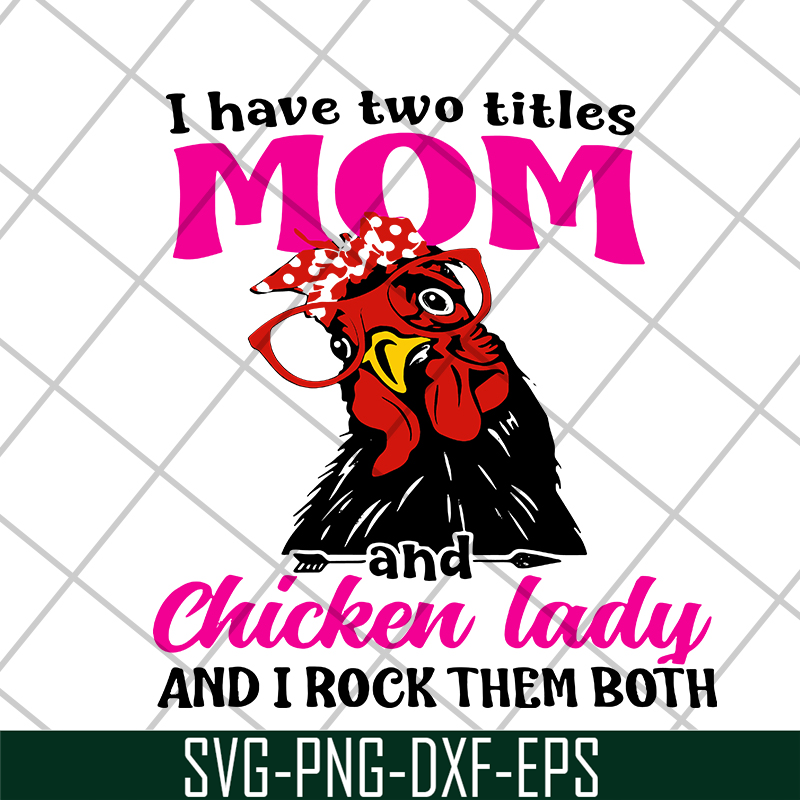 MTD1702117-I have two titles mom svg, Mother's day svg, eps, png, dxf digital file MTD1702117.jpg