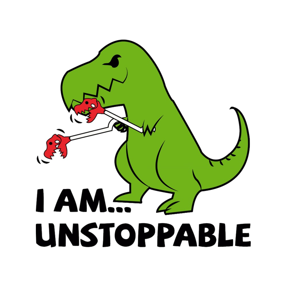I am unstoppable T-rex .png