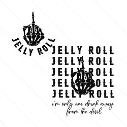jelly roll im only one drink away from the devil svg