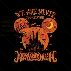we are never too old for halloween mouse cartoon svg file