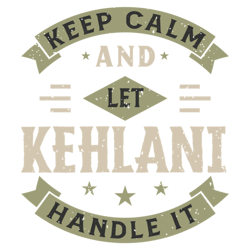 keep calm and let kehlani handle it