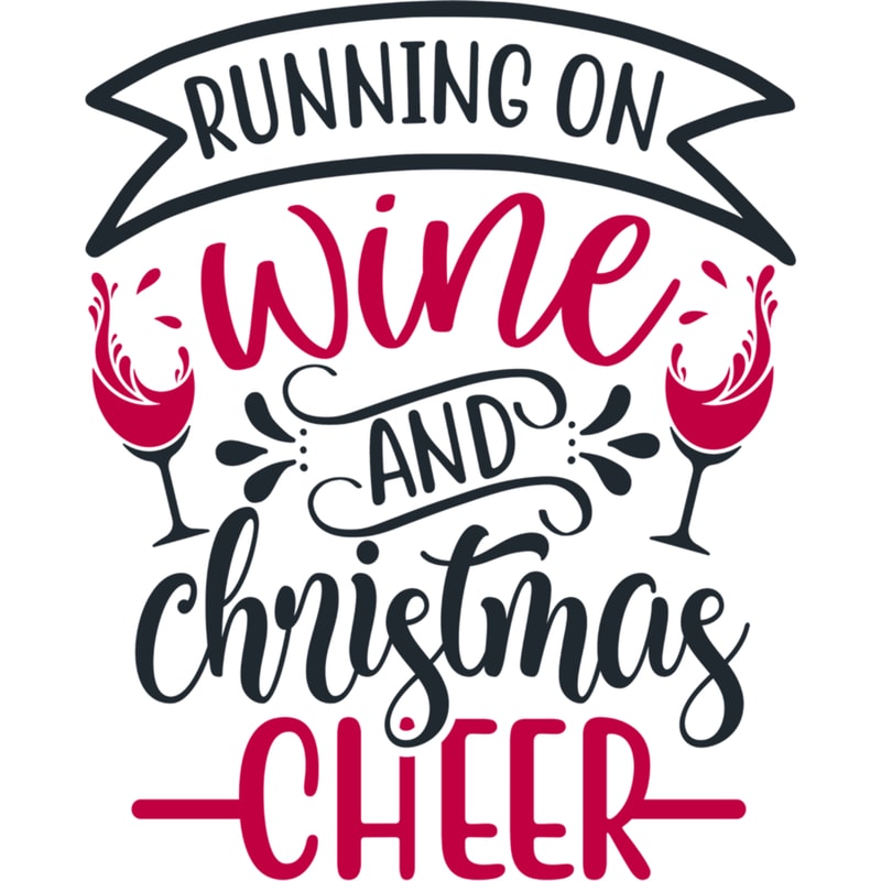 Running On Wine And Christmas Cheer Happy Christmas .png