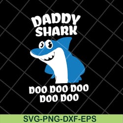 daddy shark doo doo doo doo doo svg, fathers day svg, png, dxf, eps digital file ftd29042122