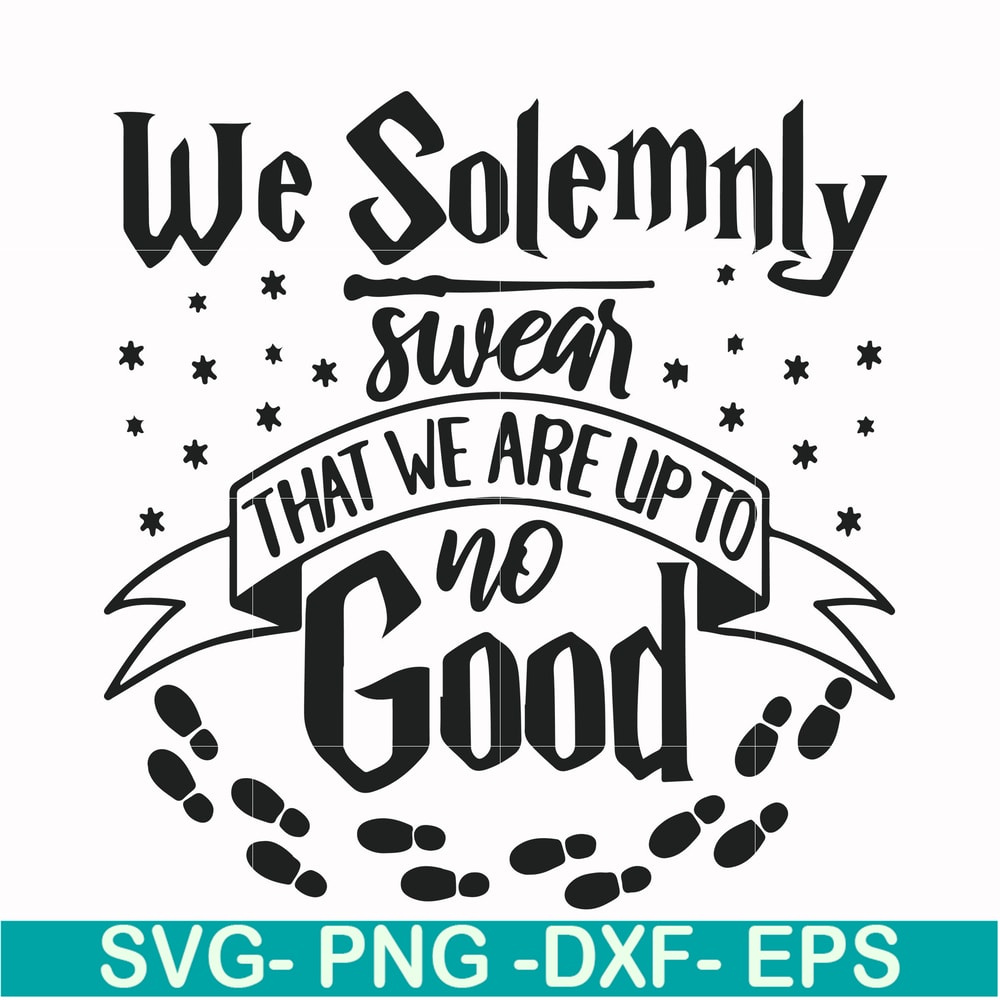 HRPT0002-We solemnly swear that we are up to no good svg, png, dxf, eps file HRPT0002.jpg