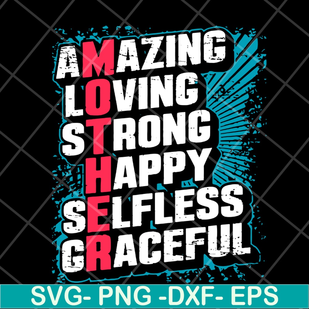 MTD05042151-amzing loving strong happy selfless graceful svg, Mother's day svg, eps, png, dxf digital file MTD05042151.jpg