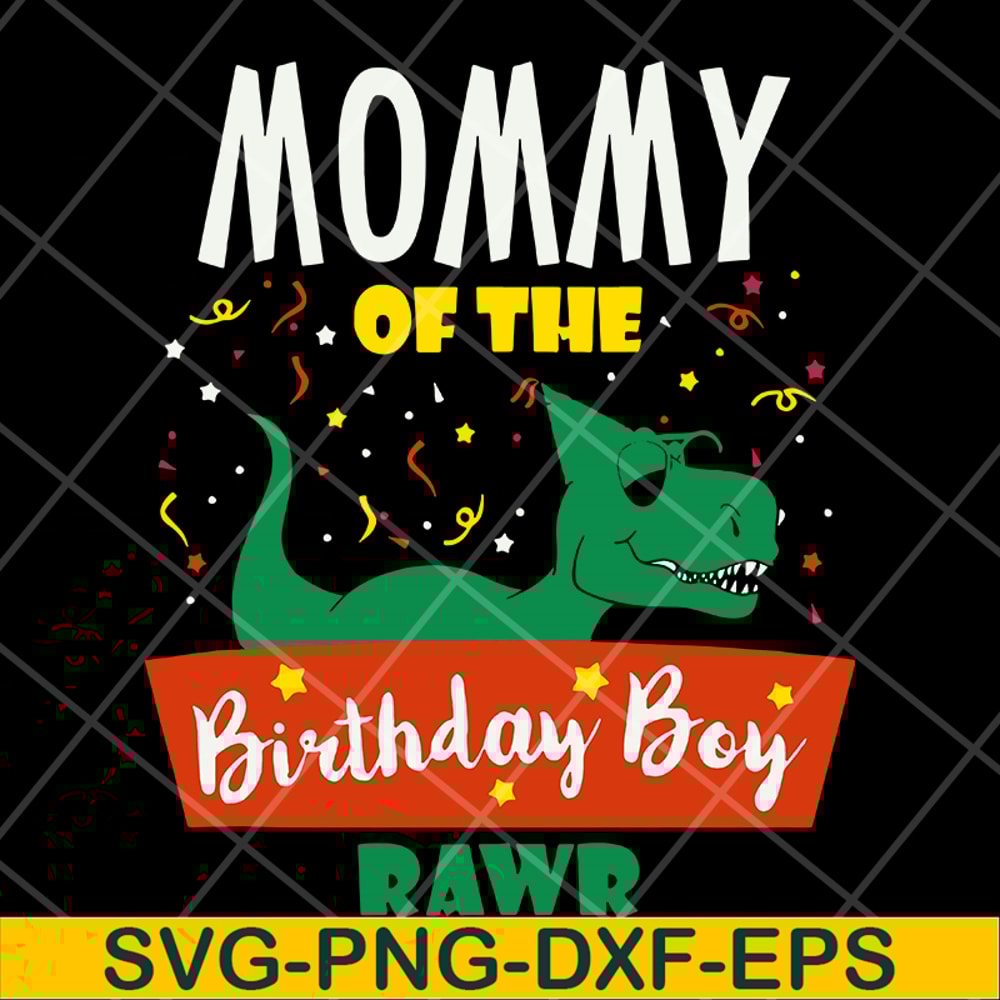 MTD15042122-Mommy of the birthday boy rawr svg, Mother's day svg, eps, png, dxf digital file MTD15042122.jpg