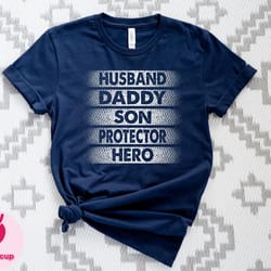 husband daddy son protector hero shirt, protector hero shirt, dad gift shirts, funny dad shirt, husband tshirt, fathers