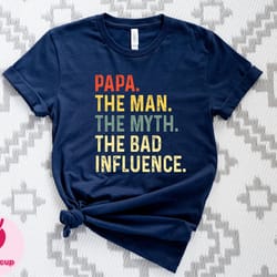 papa shirt, papa the man the myth the bad influence, best papa tshirt, new papa gift tee, fathers day gift, papa holiday