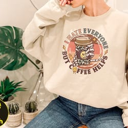 i hate everyone but coffee helps shirt, coffee mom shirt, smiley coffee shirt, iced latte shirt, shirt for mom, gift for