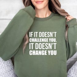 gym comfort colors shirt, if it doesn't challenge you it doesn't change you shirt, fitness