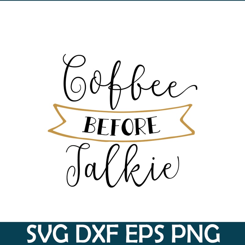 STB108122327-Coffee Before Talkie SVG, Starbucks SVG, Starbucks Coffee SVG STB108122327.png