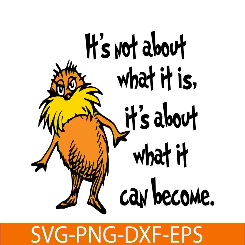 DS1051223120-It's About What It Can Become SVG, Dr Seuss SVG, Dr Seuss Quotes SVG DS1051223120.png