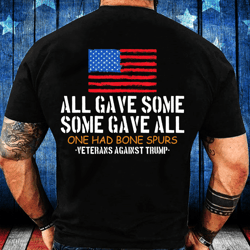 all gave some some gave all one had bone spurs t-shirt