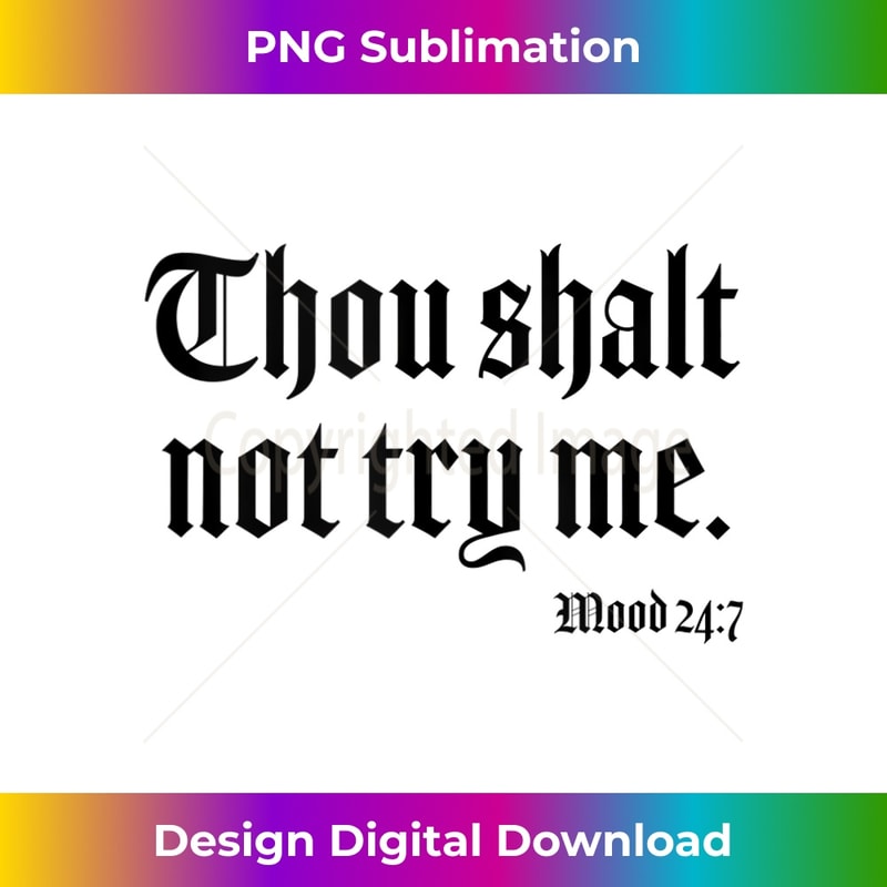 LV-20231219-14947_Thou Shalt Not Try Me Mood 24 7 Tank Top.jpg