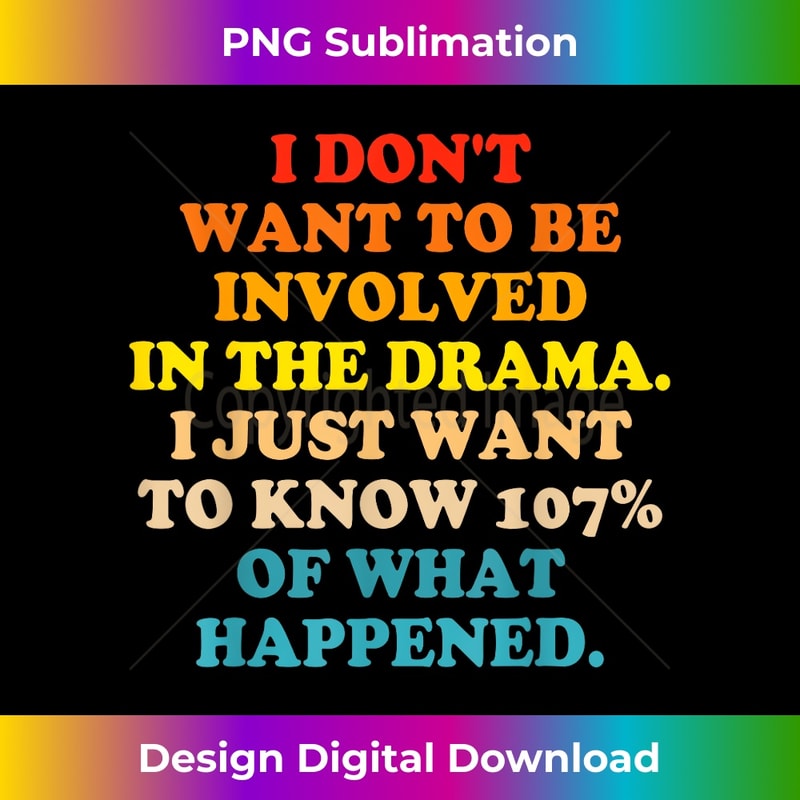 DD-20231219-6858_I Don't Want To Be Involved In The Drama I Just Want Funny 1549.jpg