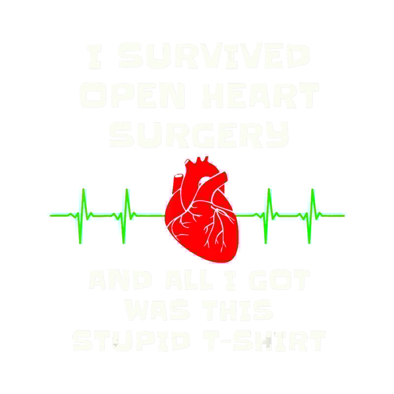 I Survived Open Heart Surgery .png