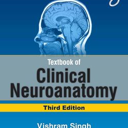 NEXT GENERATION OF Singh V. Textbook of Clinical Neuroanatomy BOOK