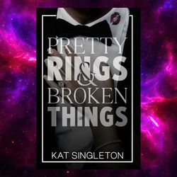 Pretty Rings and Broken Things (Black Tie Billionaires, Book 2) by Kat Singleton