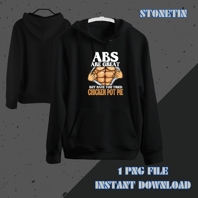 Abs Are Great But Have You Tried Chicken Pot Pie Funny.png