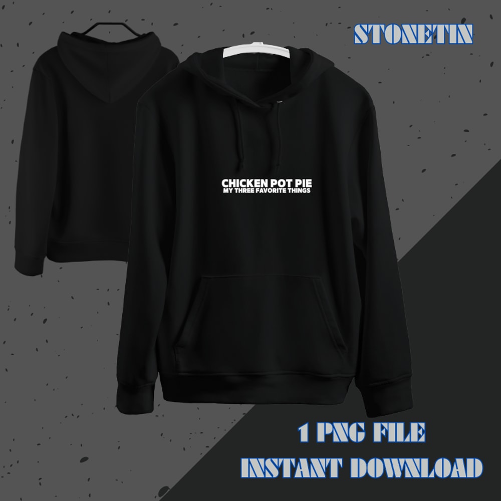 Funny Chicken Pot Pie My Three Favorite Things Graphic.png