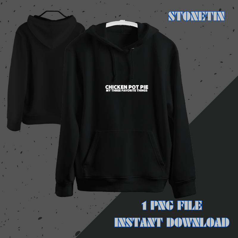 Funny Chicken Pot Pie My Three Favorite Things Graphic.png