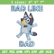 Bluey Rad Like Dad Embroidery design, Bluey Rad Like Dad Embroidery, Embroidery File, cartoon design, Digital download..jpg