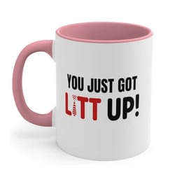 you just got litt up mug, 11 oz funny mug pink gift for coworkers.