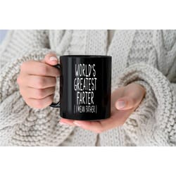 funny fathers day mug world's greatest farter (i mean father). birthday mug for dad father's day gift from son. dad mug