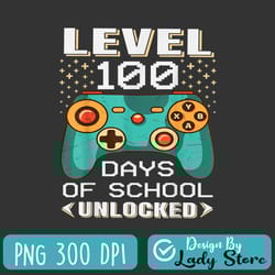 level 100 days of school unlocked png, 100 days school video gamer png, 100th day teacher student kids png