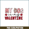 VLT22122382-My Dog is My Valentine PNG.png