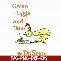 green eggs and ham by dr seuss , ham in the hat svg, ham svg, dr svg, png, dxf, eps file dr05012117