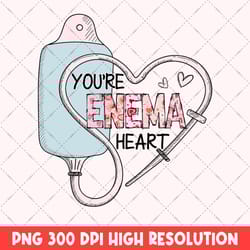 youre enema heart png, valentine day digital download, heart med surg icu er ed rn vday valentine heart medical humor nu