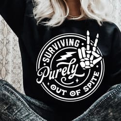 surviving purely out of spite svg, dark humor svg, out of spite svg, spite svg, funny skeleton sarcasm svg, skull hand s