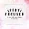 Stay Focused SVG PNG PDF Goals, Dreams, Why Digital File Motivational, Boss, Hustle, Dream Big, Affirmation.jpg