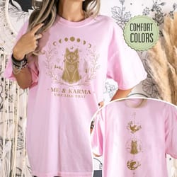 me and karma vibe like that comfort colors shirt, karma is a cat tshirt, karma cat shirt, concert shirts