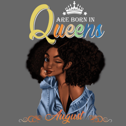 queens are born in august black girl birthday png, birthday png, august birthday png, queens are born in august png, aug
