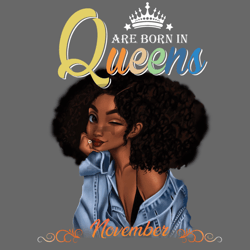 queens are born in november black girl birthday png, birthday png, november birthday png, queens are born in november pn